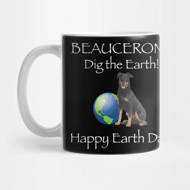 Beauceron Happy Earth Day T-Shirt by bbreidenbach